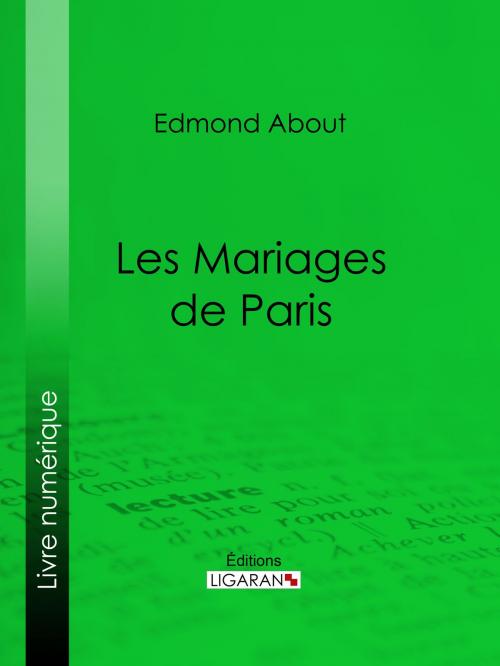Cover of the book Les Mariages de Paris by Edmond About, Ligaran, Ligaran