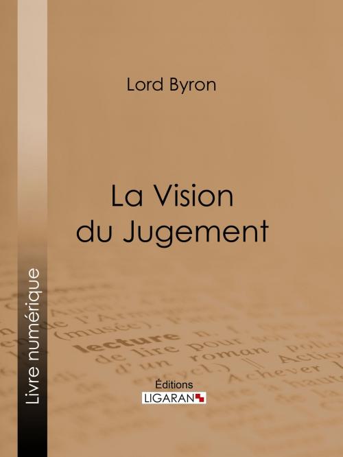 Cover of the book La Vision du Jugement by Lord Byron, Ligaran, Ligaran