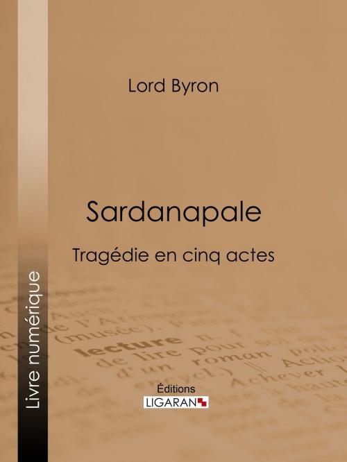 Cover of the book Sardanapale by Lord Byron, Ligaran, Ligaran