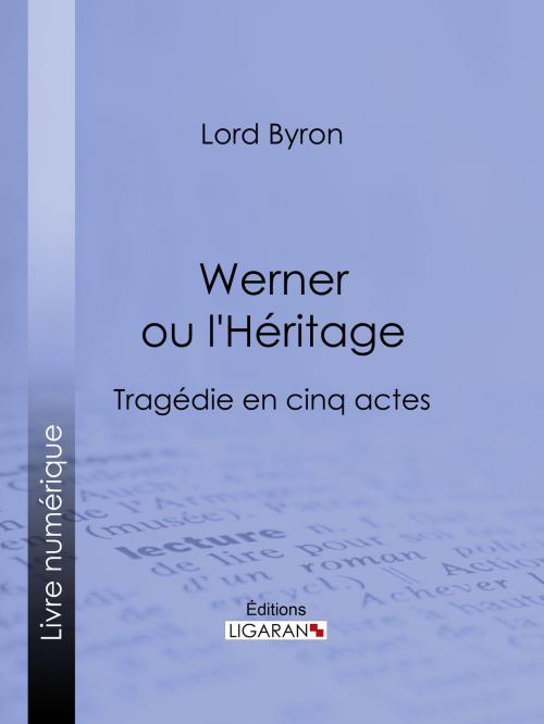 Cover of the book Werner ou l'Héritage by Lord Byron, Ligaran, Ligaran