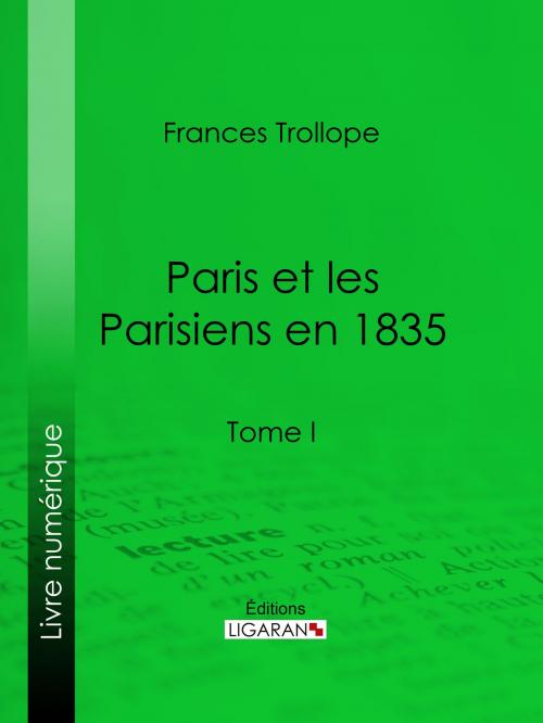Cover of the book Paris et les Parisiens en 1835 by Frances Trollope, Ligaran, Ligaran