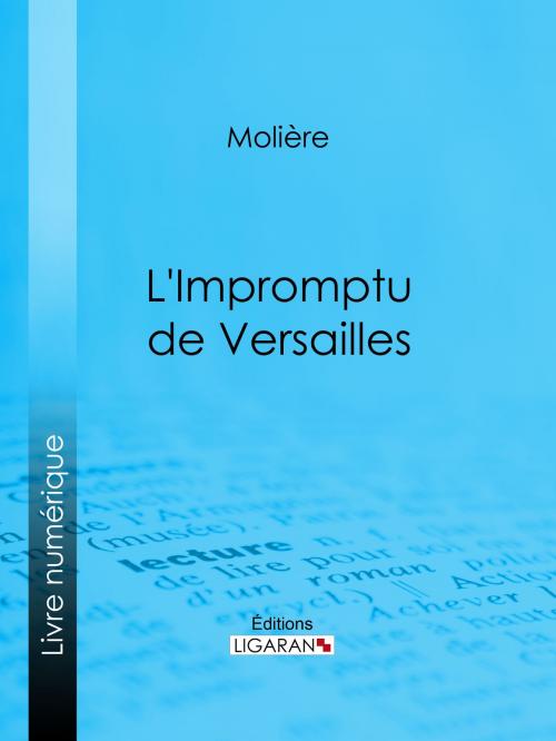 Cover of the book L'Impromptu de Versailles by Molière, Eugène Despois, Paul Mesnard, Ligaran