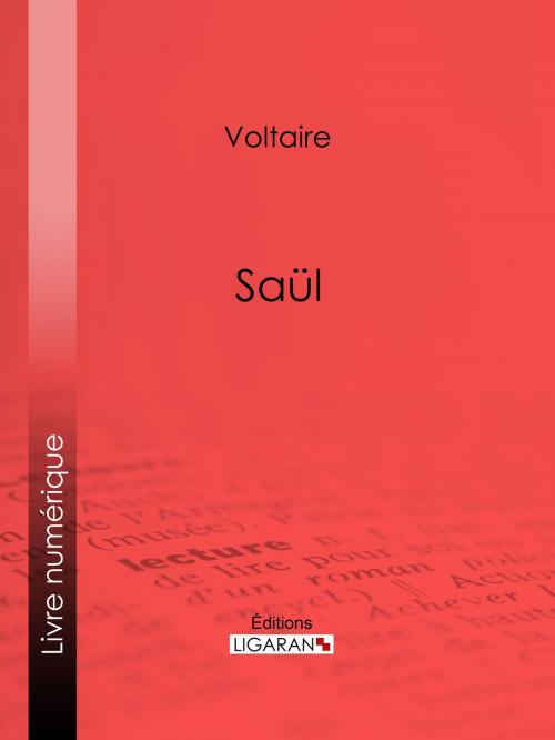 Cover of the book Saül by Voltaire, Louis Moland, Ligaran, Ligaran