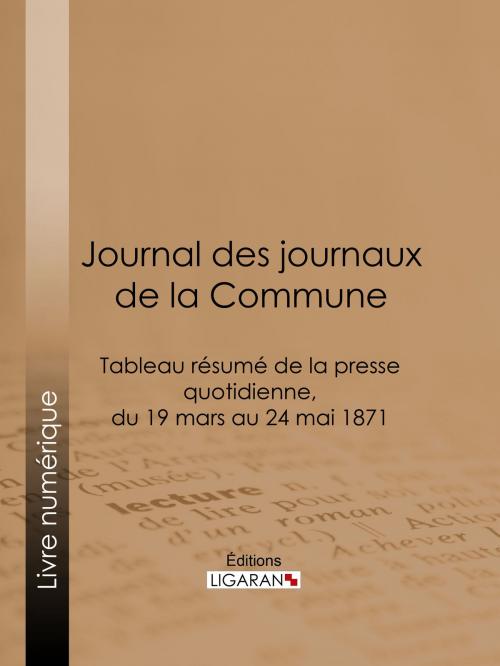 Cover of the book Journal des journaux de la Commune by Anonyme, Ligaran, Ligaran
