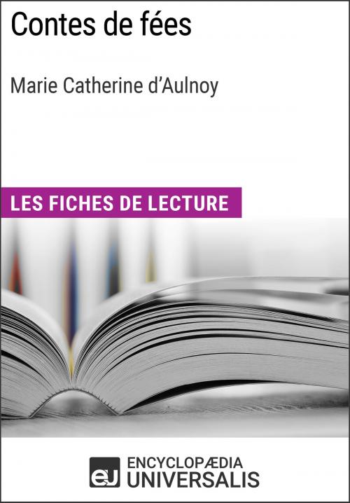 Cover of the book Contes de fées de Marie Catherine d'Aulnoy by Encyclopaedia Universalis, Encyclopaedia Universalis