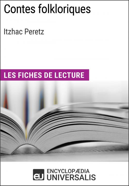 Cover of the book Contes folkloriques d'Itzhac Peretz by Encyclopaedia Universalis, Encyclopaedia Universalis