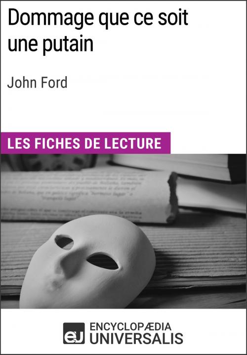 Cover of the book Dommage que ce soit une putain de John Ford by Encyclopaedia Universalis, Encyclopaedia Universalis