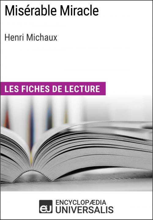 Cover of the book Misérable Miracle d'Henri Michaux by Encyclopaedia Universalis, Encyclopaedia Universalis