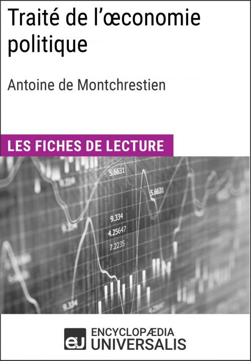 Cover of the book Traité de l'œconomie politique d'Antoine de Montchrestien by Encyclopaedia Universalis, Encyclopaedia Universalis