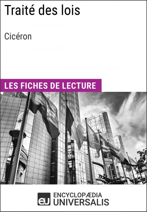 Cover of the book Traité des lois de Cicéron by Encyclopaedia Universalis, Encyclopaedia Universalis