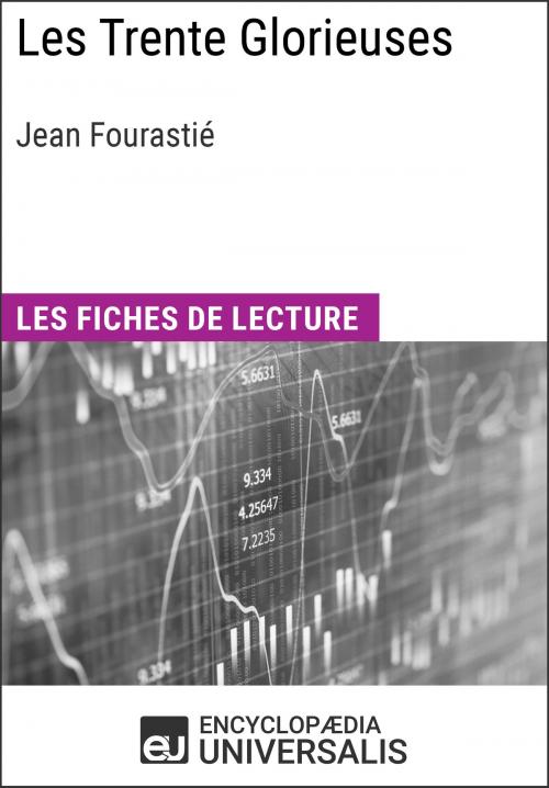 Cover of the book Les Trente Glorieuses de Jean Fourastié by Encyclopaedia Universalis, Encyclopaedia Universalis