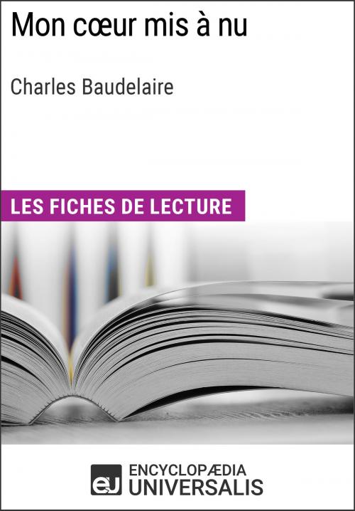 Cover of the book Mon cœur mis à nu de Charles Baudelaire by Encyclopaedia Universalis, Encyclopaedia Universalis
