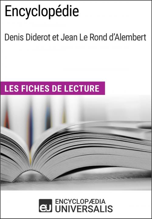 Cover of the book Encyclopédie, de Denis Diderot et Jean Le Rond d'Alembert by Encyclopaedia Universalis, Encyclopaedia Universalis