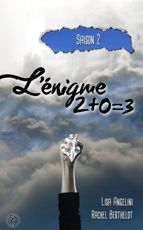 Cover of the book L'Énigme 2+0=3 - Saison 2 by Rachel Berthelot, Lisa Angelini, Éditions Sharon Kena