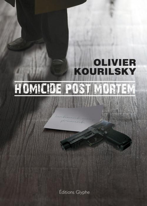 Cover of the book Homicide post mortem by Olivier Kourilsky, Éditions Glyphe