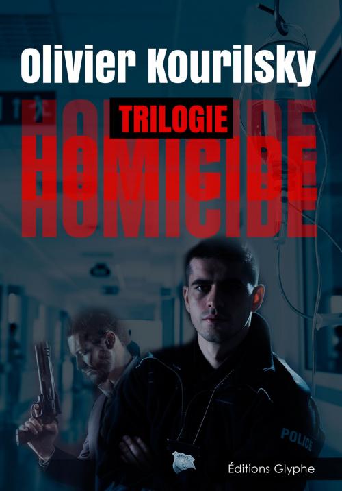 Cover of the book Homicide, la trilogie by Olivier Kourilsky, Éditions Glyphe
