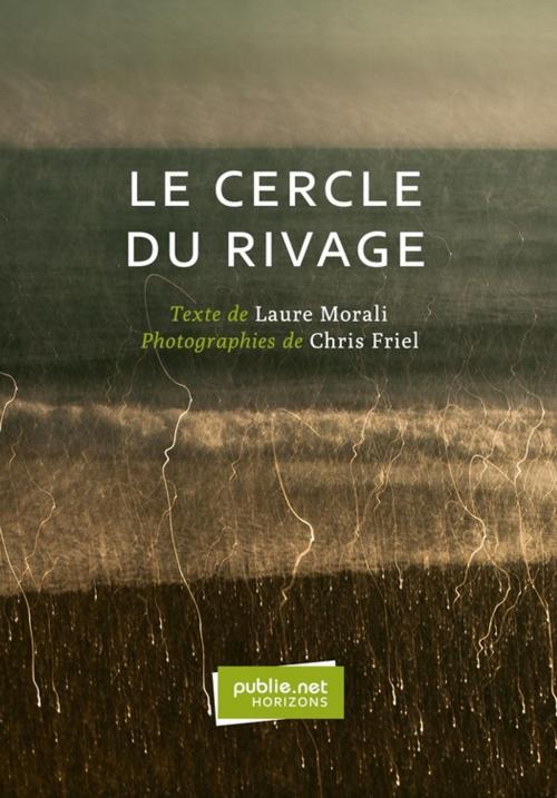 Cover of the book Le cercle du rivage by Laure Morali, publie.net