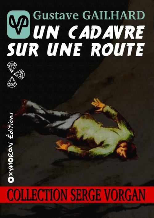 Cover of the book Un cadavre sur une route by Gustave Gailhard, OXYMORON Éditions