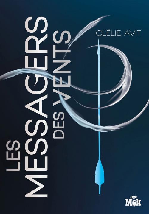 Cover of the book Les Messagers des vents by Clélie Avit, Le Masque