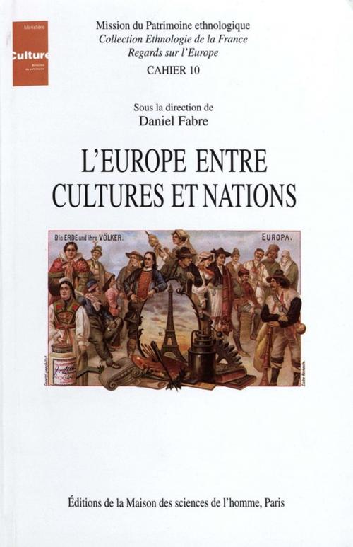 Cover of the book L'Europe entre cultures et nations by Collectif, Éditions de la Maison des sciences de l’homme
