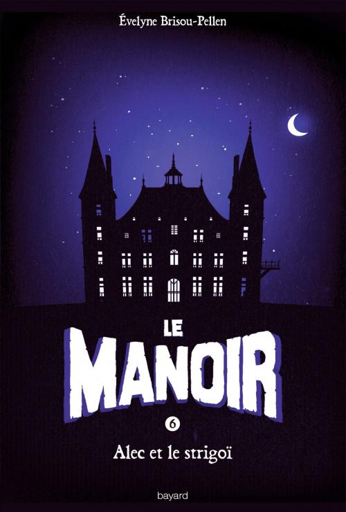 Cover of the book Le Manoir, Tome 6 by Evelyne Brisou-Pellen, Bayard Jeunesse