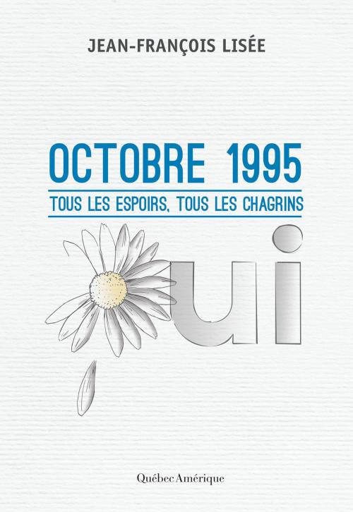 Cover of the book Octobre 1995 by Jean-François Lisée, Québec Amérique