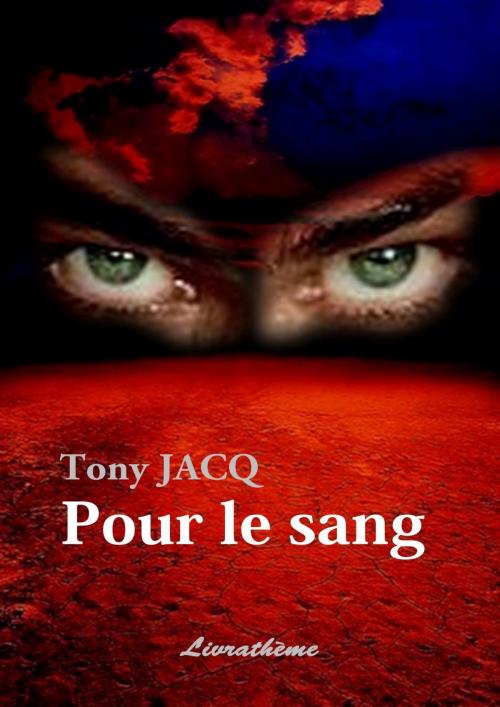 Cover of the book Pour le sang by Tony JACQ, Osmora Inc.