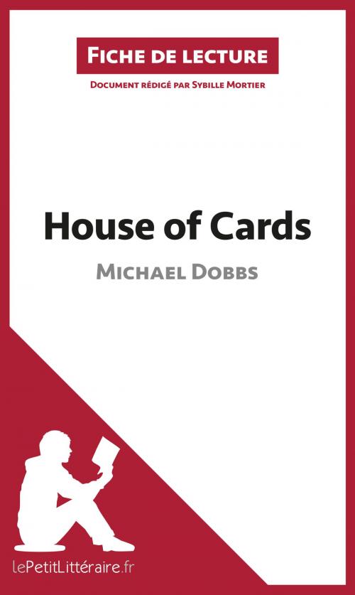 Cover of the book House of Cards de Michael Dobbs (Fiche de lecture) by Sybille Mortier, lePetitLittéraire.fr, lePetitLitteraire.fr