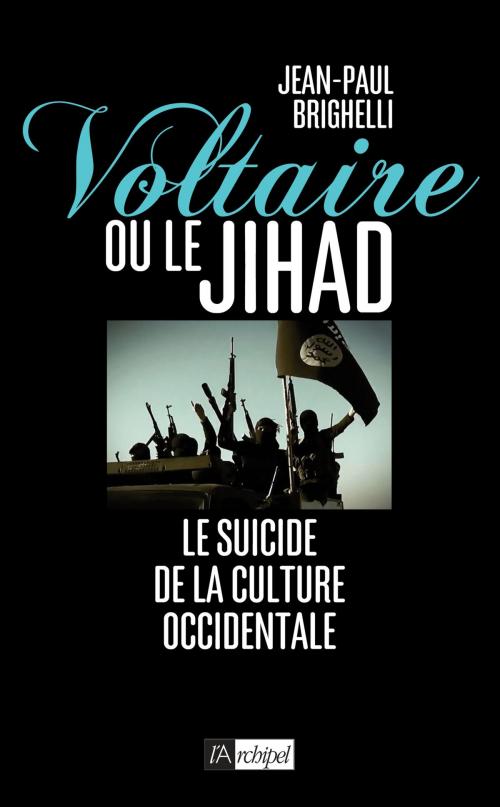 Cover of the book Voltaire ou le Jihad by Jean-Paul Brighelli, Archipel
