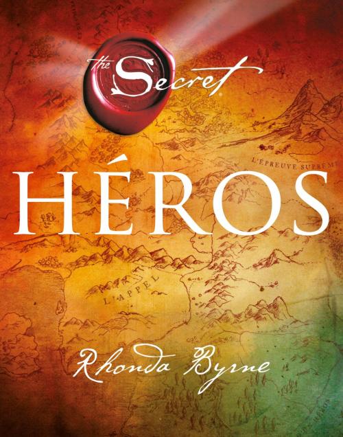 Cover of the book The Secret : Héros by Rhonda Byrne, Guy Trédaniel