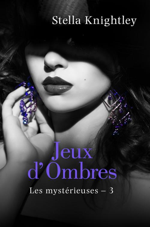 Cover of the book Jeux d'ombres by Stella Knightley, Milady