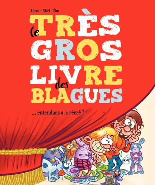 Cover of the book Le très gros Livre des blagues... entendues à la récré ! by Ého, Jungle