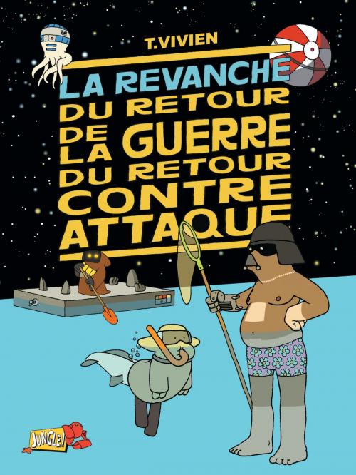 Cover of the book La Revanche du retour de la guerre du retour contre attaque - Tome 3 by Thierry Vivien, JUNGLE