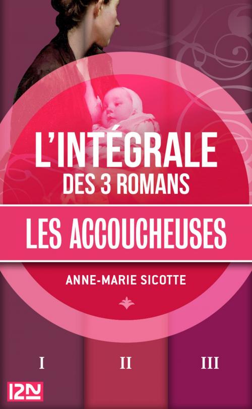 Cover of the book Intégrale Les accoucheuses by Anne-Marie SICOTTE, Univers Poche