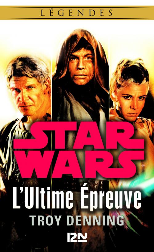 Cover of the book Star Wars légendes - L'Ultime Épreuve by Troy DENNING, Univers Poche