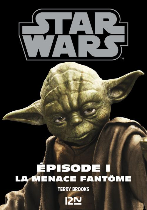 Cover of the book Star Wars épisode 1 : La menace fantôme by Terry BROOKS, Patricia C. WREDE, Univers Poche