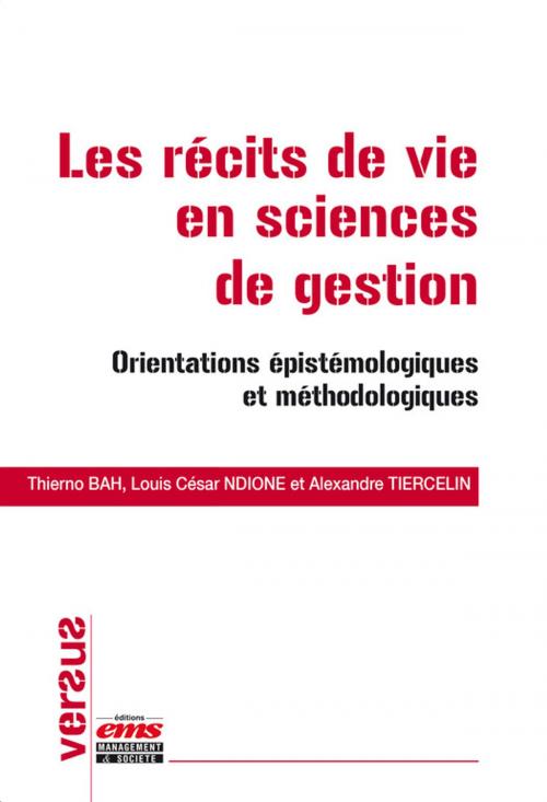Cover of the book Les récits de vie en sciences de gestion by Alexandre Tiercelin, Louis César Ndione, Thierno Bah, Éditions EMS