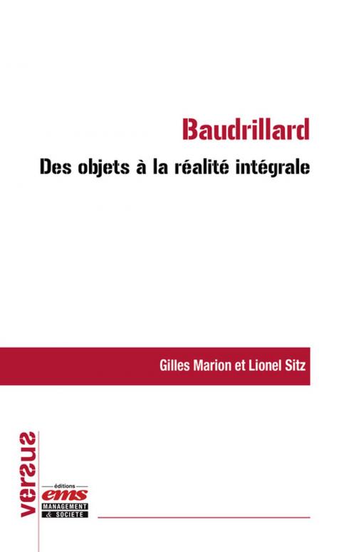 Cover of the book Baudrillard : des objets à la réalité intégrale by Gilles Marion, Lionel Sitz, Éditions EMS