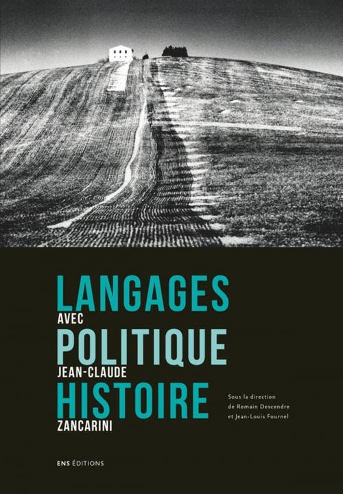 Cover of the book Langages, politique, histoire. Avec Jean-Claude Zancarini by Collectif, ENS Éditions