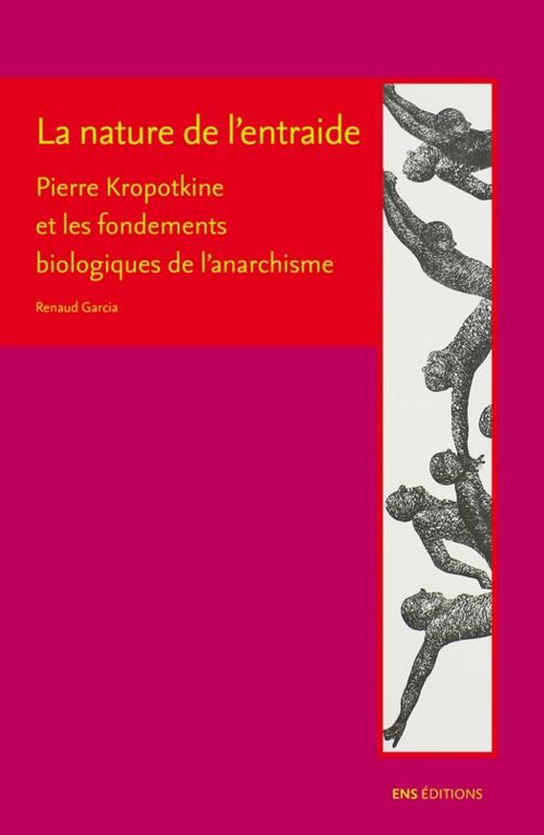 Cover of the book La nature de l'entraide by Renaud Garcia, ENS Éditions