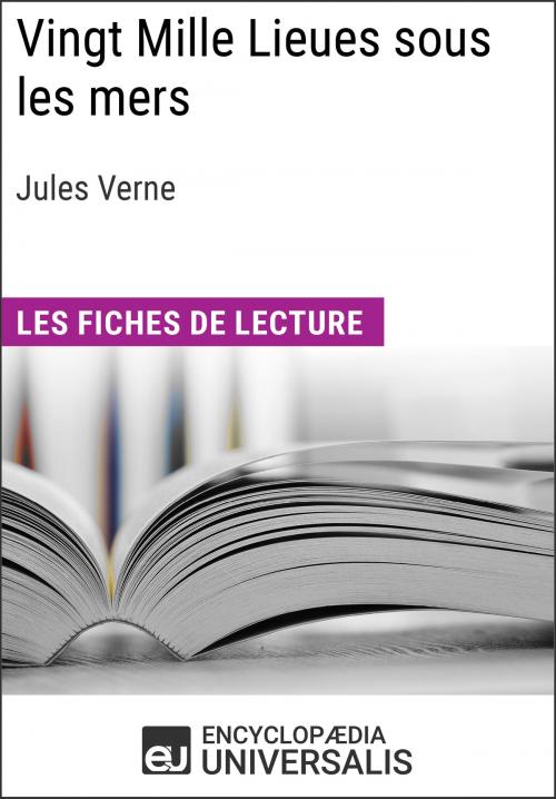 Cover of the book Vingt Mille Lieues sous les mers de Jules Verne by Encyclopaedia Universalis, Encyclopaedia Universalis