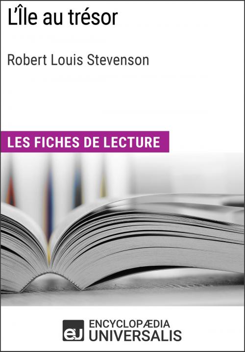 Cover of the book L'Île au trésor de Robert Louis Stevenson by Encyclopaedia Universalis, Encyclopaedia Universalis