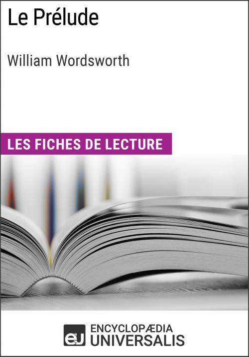 Cover of the book Le Prélude de William Wordsworth by Encyclopaedia Universalis, Encyclopaedia Universalis