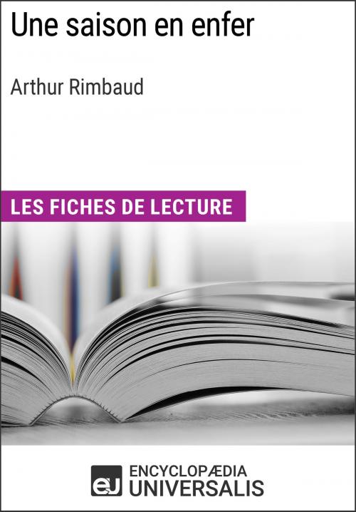 Cover of the book Une saison en enfer d'Arthur Rimbaud by Encyclopaedia Universalis, Encyclopaedia Universalis