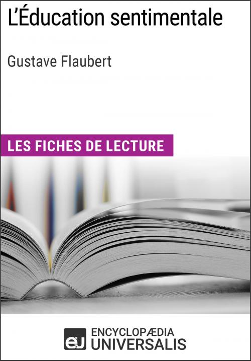 Cover of the book L'Éducation sentimentale de Gustave Flaubert by Encyclopaedia Universalis, Encyclopaedia Universalis