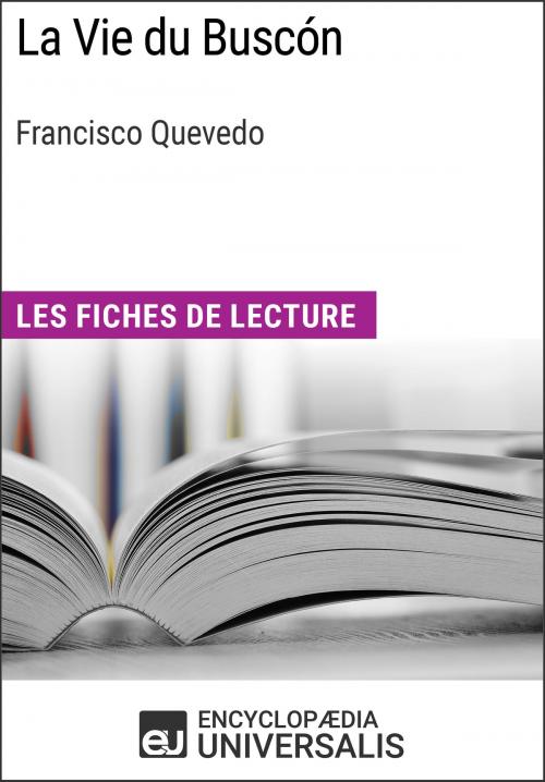 Cover of the book La Vie du Buscón de Francisco Quevedo by Encyclopaedia Universalis, Encyclopaedia Universalis