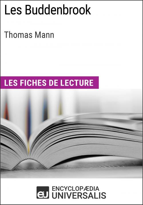 Cover of the book Les Buddenbrook de Thomas Mann by Encyclopaedia Universalis, Encyclopaedia Universalis