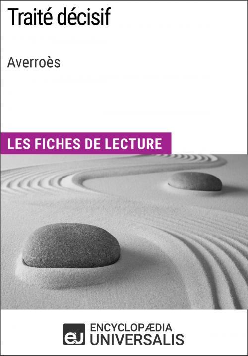 Cover of the book Traité décisif d'Averroès by Encyclopaedia Universalis, Encyclopaedia Universalis