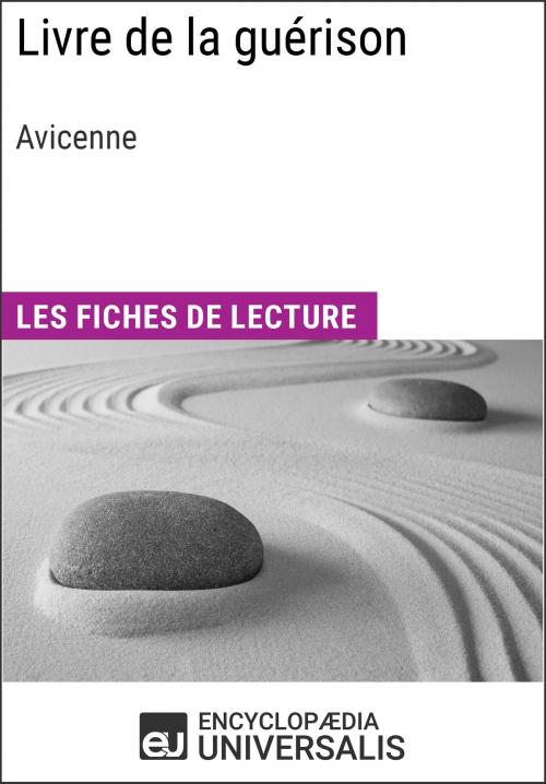 Cover of the book Livre de la guérison d'Avicenne by Encyclopaedia Universalis, Encyclopaedia Universalis