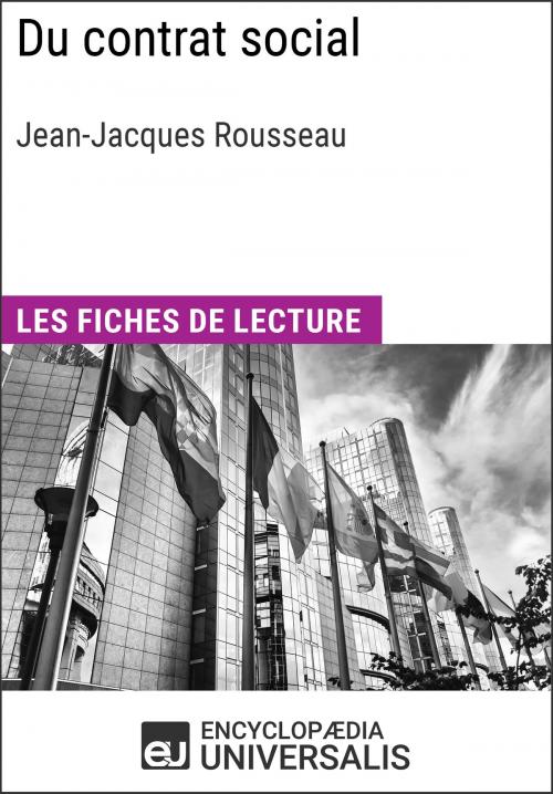 Cover of the book Du contrat social de Jean-Jacques Rousseau by Encyclopaedia Universalis, Encyclopaedia Universalis